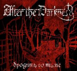 After The Darkness : Brodit' Vo t'me